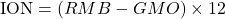 \[   \text{ION} = (RMB - GMO) \times 12\]