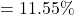 \[ = 11.55\%\]